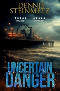 Cover: "Uncertain Danger" - Dennis Steinmetz