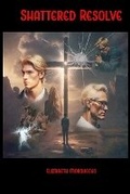 Cover: Shattered Resolve - Crossroads Publishing, LLC