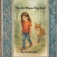 Abbildung von: The Girl Whose Dog Died - Carole SOM