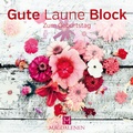 Cover: Gute Laune Block Bl&uuml;tenkranz - Magdalenen Verlag