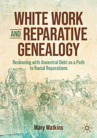 Abbildung von: White Work and Reparative Genealogy - Palgrave Macmillan