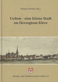 Cover: Uedem - eine kleine Stadt im Herzogtum Kleve I - Heimat- und Verkehrsverein Uedem e.V.