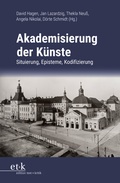 Cover: Akademisierung der K&uuml;nste - Edition Text + Kritik