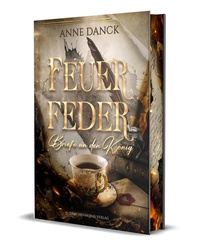 Enlarge image Cover: Feuerfeder - Briefe an den König - Drachenmond Verlag GmbH