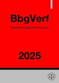 Abbildung von: Brandenburgische Verfassung - BbgVerf 2025 - epubli