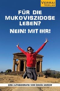 Abbildung von: Für die Mukoviszidose leben? Nein! Mit ihr! - VERRAI-VERLAG