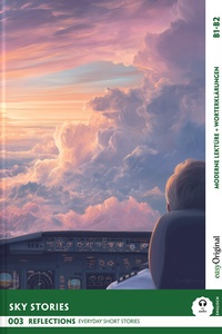 Abbildung von: Sky Stories - Reflections: 10 Everyday Short Stories vol. 002 - B1-B2 (+ Audio-Online) - EasyOriginal Verlag