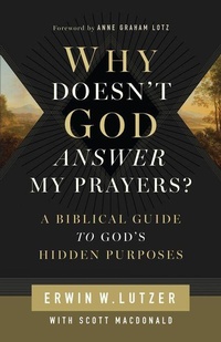 Enlarge image Cover: Why Doesn't God Answer My Prayers? - Moody Publishers