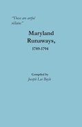 Cover: "These are artful villains" Maryland Runaways, 1789-1794 - Clearfield