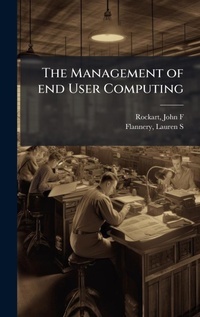 Enlarge image Cover: The Management of end User Computing - Hutson Street Press