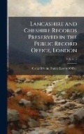 Cover: Lancashire and Cheshire Records Preserved in the Public Record Office, London - Hutson Street Press