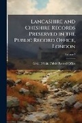 Cover: Lancashire and Cheshire Records Preserved in the Public Record Office, London - Hutson Street Press