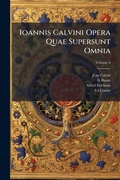 Cover: Ioannis Calvini Opera Quae Supersunt Omnia - Hutson Street Press