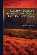 Cover: Relazioni D'alcuni Viaggi Fatti in Diverse Parti Della Toscana - Hutson Street Press