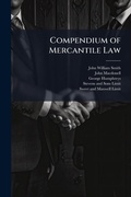 Cover: Compendium of Mercantile Law - Hutson Street Press