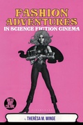 Cover: Fashion Adventures in Science Fiction Cinema - Bloomsbury Visual Arts