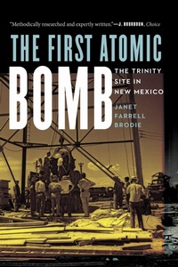 Enlarge image Cover: The First Atomic Bomb - University of Nebraska Press