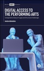 Cover: Digital Access to the Performing Arts - Bristol University Press