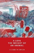 Cover: A love the weight of an animal - Confingo Publishing