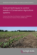 Cover: Cultural techniques to control weeds in Conservation Agriculture systems - Burleigh Dodds Science Publishing