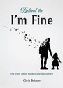 Cover: Behind the I'm Fine - Grosvenor House Publishing Ltd