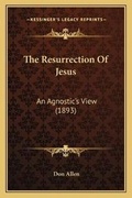 Cover: The Resurrection Of Jesus - Kessinger Publishing
