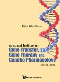 Abbildung von: Advanced Textbook On Gene Transfer, Gene Therapy And Genetic Pharmacology: Principles, Delivery And Pharmacological And Biomedical Applications Of Nucleotide-based Therapies (Second Edition) - World Scientific Publishing Company