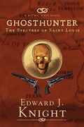Cover: Ghosthunter: The Spectres of Saint Louis (The Mythic West, #5) - Mythic Western Press