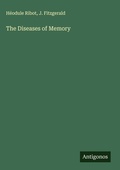 Cover: The Diseases of Memory - Antigonos Verlag