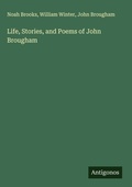 Cover: Life, Stories, and Poems of John Brougham - Antigonos Verlag