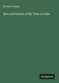 Cover: Men and Events of My Time in India - Antigonos Verlag