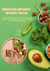 Abbildung von: Intervallfasten leicht gemacht! Der perfekte 7-Tage-Plan - tolino media