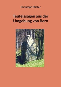 Abbildung von: Teufelssagen aus der Umgebung von Bern - BoD - Books on Demand
