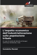 Cover: L'impatto economico dell'industrializzazione sulla popolazione tribale - Edizioni Sapienza