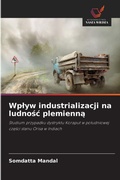 Cover: Wplyw industrializacji na ludnosc plemienna - Wydawnictwo Nasza Wiedza