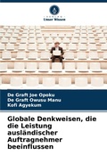 Cover: Globale Denkweisen, die die Leistung auslaendischer Auftragnehmer beeinflussen - Verlag Unser Wissen
