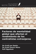 Cover: Factores de mentalidad global que afectan al rendimiento de los contratistas extranjeros - Ediciones Nuestro Conocimiento
