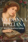 Cover: La donna italiana descritta da scrittrici italiane - Paperleaves