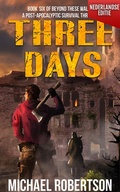 Cover: Three Days (Nederlandse editie) - A Post-Apocalyptic Survival Thriller (Beyond These Walls (Nederlandse editie), #6) - Michael Robertson