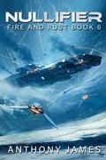 Cover: Nullifier (Fire and Rust, #6) - Anthony James