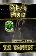 Cover: Pike's Pixie (Howlers MC, #3) - T.S. Tappin