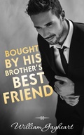 Cover: Bought by His Brother's Best Friend - William Gayheart