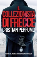 Cover: Il collezionista di frecce - Cristian Perfumo
