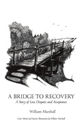 Cover: A Bridge to Recovery - Dorrance Publishing Co.