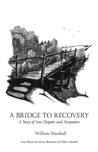 Enlarge image Cover: A Bridge to Recovery - Dorrance Publishing Co.