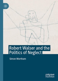 Bild: Robert Walser and the Politics of Neglect - Palgrave Macmillan