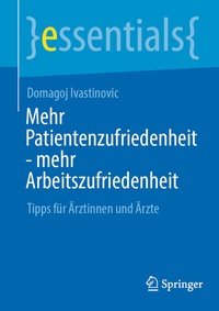 Abbildung von: Mehr Patientenzufriedenheit - mehr Arbeitszufriedenheit - Springer