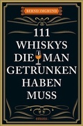 Cover: 111 Whiskys, die man getrunken haben muss - Emons Verlag