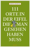 Cover: 111 Orte in der Eifel, die man gesehen haben muss - Emons Verlag