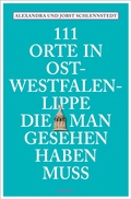 Cover: 111 Orte in Ostwestfalen-Lippe, die man gesehen haben muss - Emons Verlag